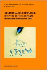 Genitorialità complesse. Interventi di rete a sostegno dei sistemi familiari in crisi - copertina