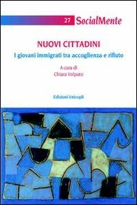 Nuovi cittadini. I giovani immigrati tra accoglienza e rifiuto - copertina