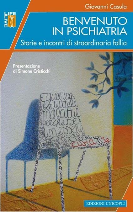 Benvenuto in psichiatria. Storie e incontri di straordinaria follia - Giovanni Casula - copertina