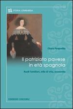 Il patriziato pavese in età spagnola. Ruoli familiari, stile di vita, economia