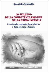 Lo sviluppo della competenza emotiva nella prima infanzia. Il