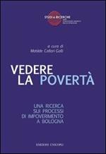 Vedere la povertà. Una ricerca sui processi di impoverimento a Bologna