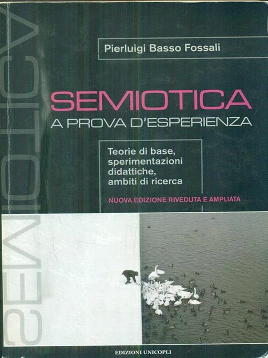 Semiotica a prova d'esperienza. Teorie di base, sperimentazioni didattiche, ambiti di ricerca - Pierluigi Basso Fossali - 3