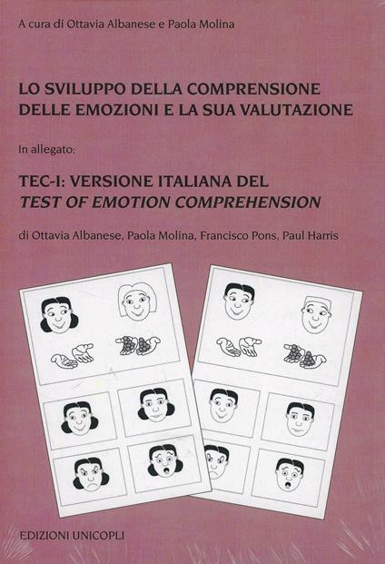 Lo sviluppo della comprensione delle emozioni e la sua valutazione. La standardizzazione italiana del TEC (Test of Emotion comprehension di Pons e Harris, 2000). Con schede - copertina