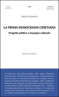 La prima democrazia cristiana. Progetto politico e impegno culturale - Paolo Giovannini - copertina