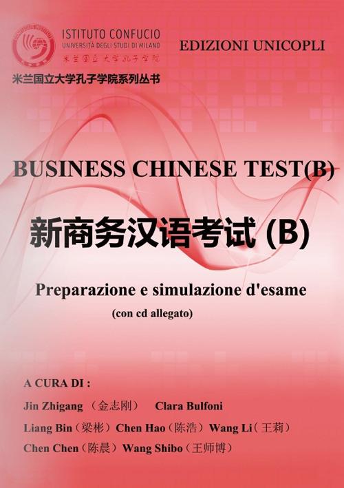 Business chinese test. Preparazione e simulazione d'esame (B). Con CD-ROM - Zhigang Jin,Clara Bulfoni - copertina