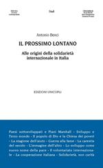 Il prossimo lontano. Alle origini della solidarietà internazione in Italia