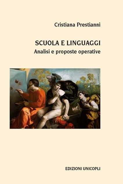 Scuola e linguaggi. Analisi e proposte operative - Cristiana Prestianni - copertina