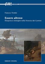 Essere altrove. Diaspora e immagini nella Venezia dei Carmini