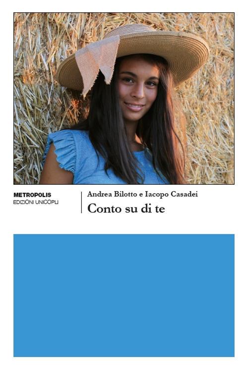 Conto su di te - Andrea Bilotto,Iacopo Casadei - copertina