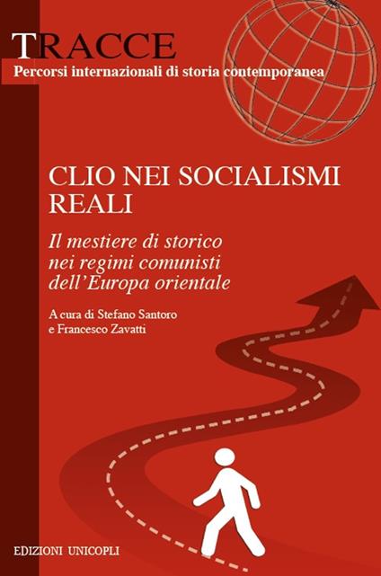 Clio nei socialismi reali. Il mestiere di storico nei regimi comunisti dell'Europa orientale - copertina