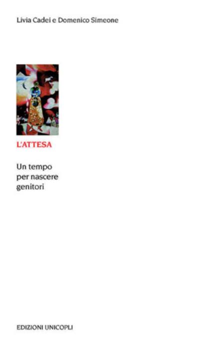 L' attesa. Un tempo per nascere genitori - Livia Cadei,Domenico Simeone - ebook