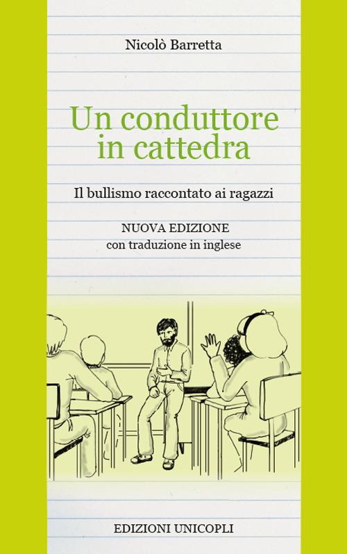 Un conduttore in cattedra. Il bullismo raccontato ai ragazzi. Ediz. italiana e inglese - Nicolò Barretta - copertina