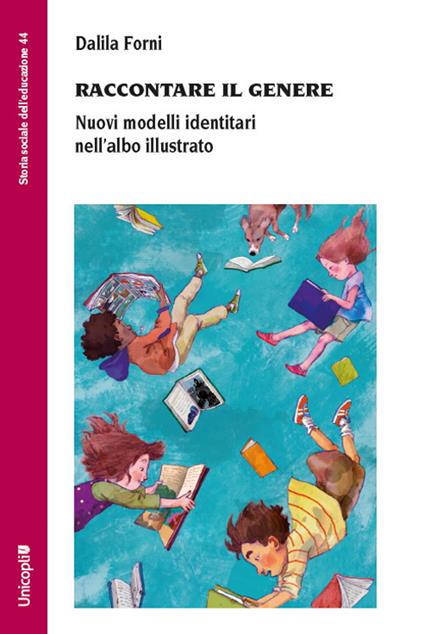 Raccontare il genere. Nuovi modelli identitari nell'albo illustrato - Dalila Forni - copertina