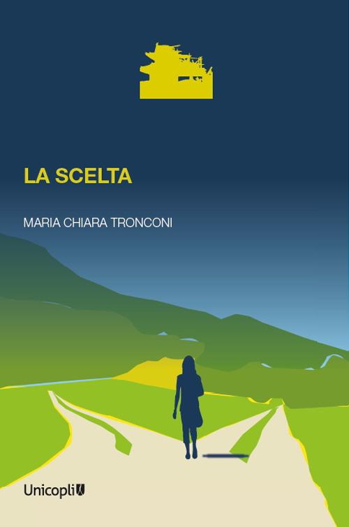 La scelta - Tronconi Maria Chiara - copertina