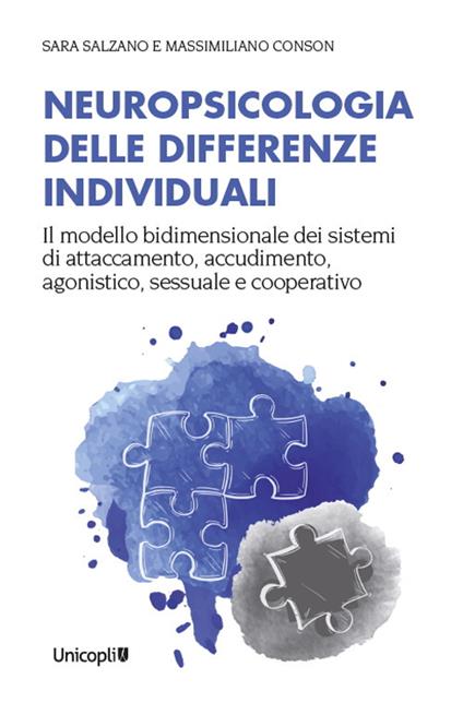 Neuropsicologia delle differenze individuali. Il modello bidimensionale dei sistemi di attaccamento, accudimento, agonistico, sessuale e cooperativo - Sara Salzano,Massimiliano Conson - copertina