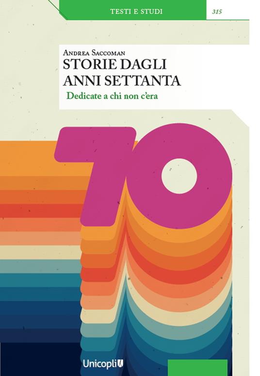 Storie dagli anni Settanta. Dedicate a chi non c’era - Andrea Saccoman - copertina