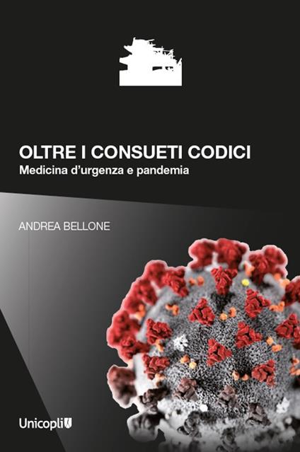Oltre i consueti codici. Medicina d'urgenza e pandemia - Andrea Bellone - copertina