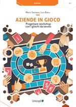 Aziende in gioco. Progettare workshop con i giochi da tavolo