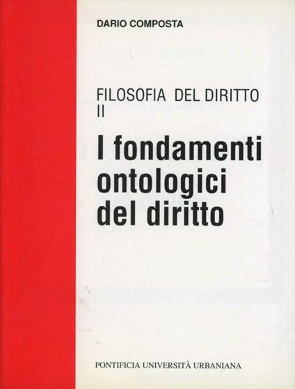 Filosofia del diritto. I fondamenti ontologici del diritto. Vol. 2 - Dario Composta - copertina