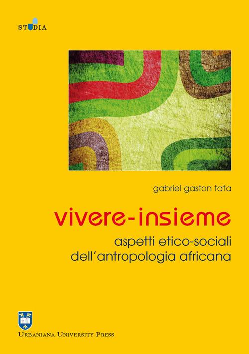 Vivere-insieme. Aspetti etico-sociali dell'antropologia africana - Gaston G. Tata - copertina