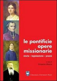 Le Pontificie opere missionarie. Storia. Legislazione. Prassi - copertina