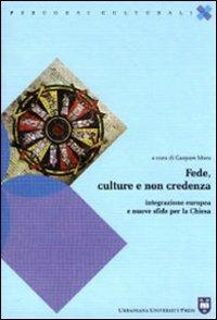 Fede, culture e non credenza. Integrazione europea e nuove sfide per la chiesa - copertina