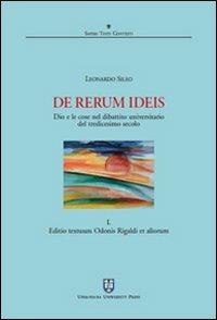 De rerum ideis. Dio e le cose nel dibattito universitario del tredicesimo secolo. Vol. 1: Editio textuum Odonis Rigaldi et aliorum. - Leonardo Sileo - copertina