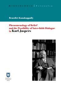 Phenomenology of belief and the possibility of inter-faith dialogue in Karl Jaspers - Benedict Kanakappally - copertina