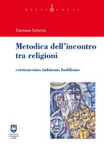 Image of Metodica dell'incontro tra religioni. Cristianesimo induismo buddismo