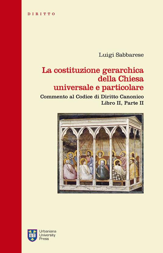 La costituzione gerarchica della Chiesa universale e particolare. Commento al codice di diritto canonico, libro II parte II - Luigi Sabbarese - copertina