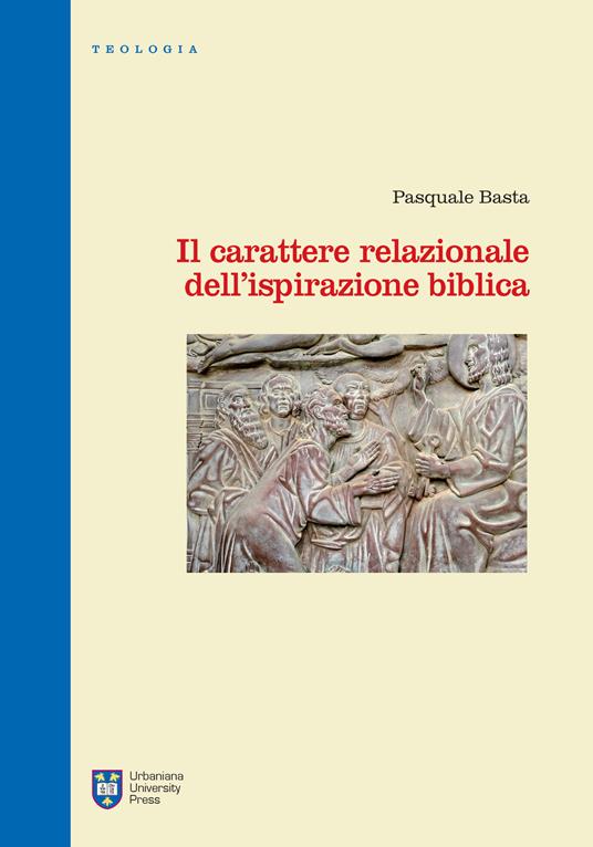 Il carattere relazionale dell'ispirazione biblica. Ediz. integrale - Pasquale Basta - copertina