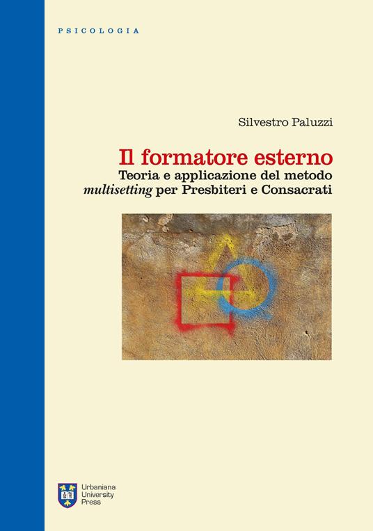 Il formatore esterno. Teoria e applicazione del metodo «multisetting» per presbiteri e consacrati. Ediz. integrale - Silvestro Paluzzi - copertina