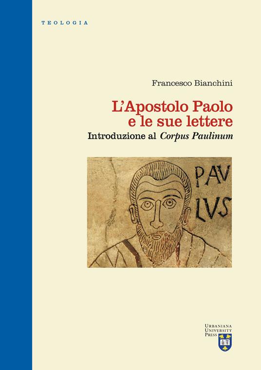 L' apostolo Paolo e le sue lettere. Introduzione al «Corpus Paulinum». Ediz. critica - Francesco Bianchini - copertina