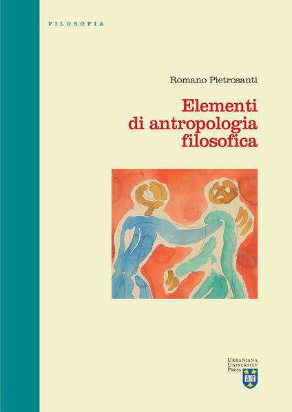 Elementi di antropologia filosofica - Romano Pietrosanti - copertina