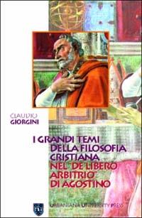 I grandi temi della filosofia cristiana nel «De libero arbitrio» di Agostino - Claudio Giorgini - copertina