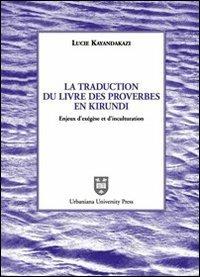 La traduction du livre des proverbes en kirundi. Enjeux d'exégèse et d'inculturation - Lucie Kayandakazi - copertina