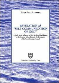 Revelation as «Self-Communication of God». A study of the Influence of Karl Rahner on the concept of revelation in the document of the Second Vatican Council - copertina