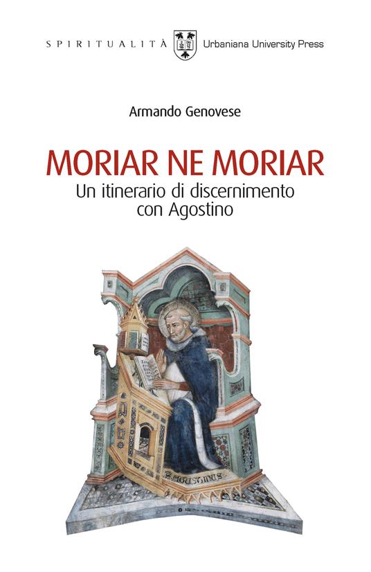 Moriar ne moriar. Un itinerario di discernimento con Agostino - Armando Genovese - copertina