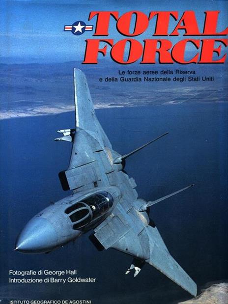 Total force - George Hall,Barry M. Goldwater,Jeffrey Ethell - 2