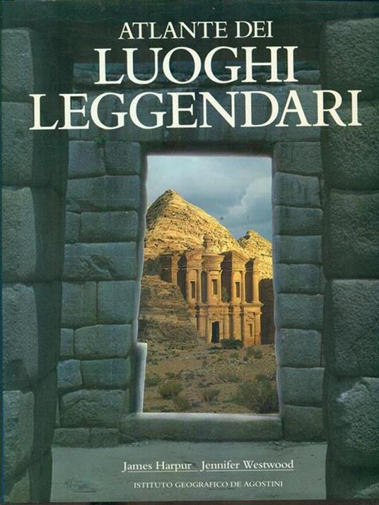 Atlante dei luoghi leggendari - James Harpur,Jennifer Westwood - copertina