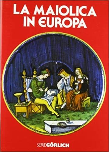 La maiolica in Europa - Henri-Pierre Fourest - copertina