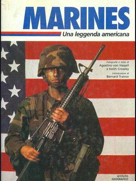 Marines. Una leggenda americana - Agostino von Hassel,Keith Crossley,Bernard Trainor - copertina