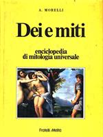 Dei e miti. Enciclopedia di mitologia universale