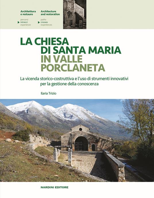 La chiesa di Santa Maria in Valle Porclaneta. La vicenda storico-costruttiva e l'uso di strumenti innovativi per la gestione della conoscenza - Ilaria Trizio - copertina