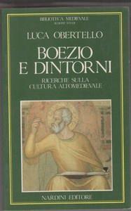 Boezio e dintorni. Ricerche sulla cultura altomedievale - Luca Obertello - copertina