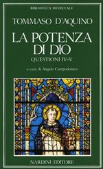 La potenza di Dio. Questioni. Libri 4° e 5°