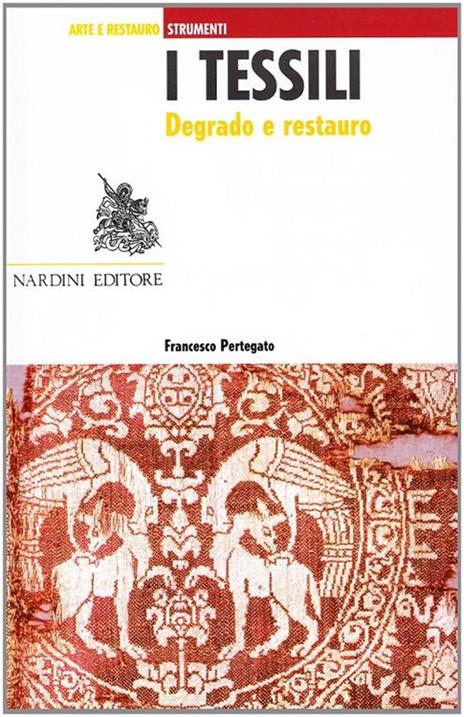 I tessili. Degrado e restauro - Francesco Pertegato - 3