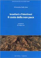 Il costo della non pace. Israeliani e palestinesi - Simonetta Della Seta - copertina