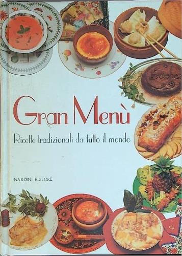 Gran menù. Ricette facili da tutto il mondo - Leonardo Castellucci - copertina